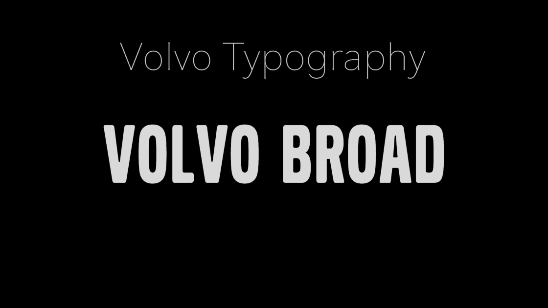 Volvo typography - Volvo Broad